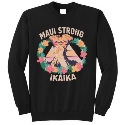 Maui Strong Ikaika Support Maui Fire Victim Tall Sweatshirt