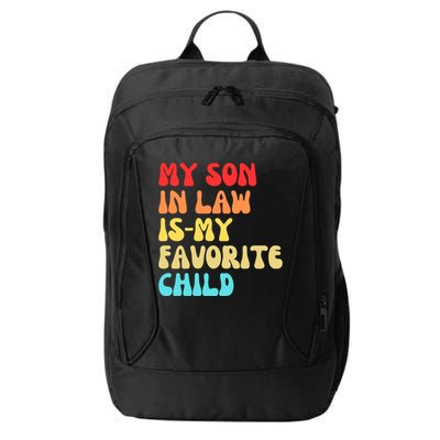 My SonInLaw Is My Favorite Child Vintage Teeees City Backpack