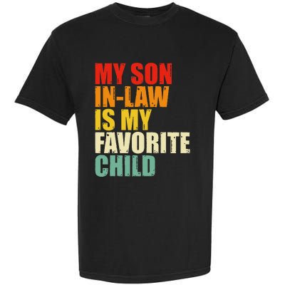 My Son In Law Is My Favorite Child Garment-Dyed Heavyweight T-Shirt