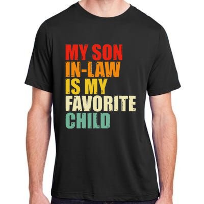 My Son In Law Is My Favorite Child Adult ChromaSoft Performance T-Shirt