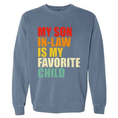 My Son In Law Is My Favorite Child Garment-Dyed Sweatshirt