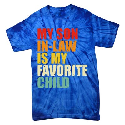 My Son In Law Is My Favorite Child Tie-Dye T-Shirt