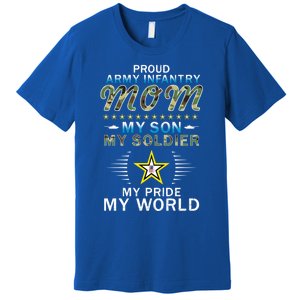 My Son Is A Soldier Hero Proud Army Infantry Mom Funny Gift Premium T-Shirt