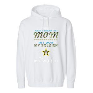 My Son Is A Soldier Hero Proud Army Infantry Mom Funny Gift Garment-Dyed Fleece Hoodie