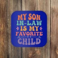 My Son In Law Is My Favorite Child Soninlaw Funny Retro Coaster