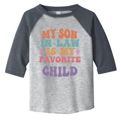 My Son In Law Is My Favorite Child Soninlaw Funny Retro Toddler Fine Jersey T-Shirt