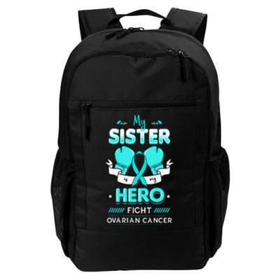 My Sister Is My Hero Ovarian Cancer Carcinoma Gynecology Daily Commute Backpack