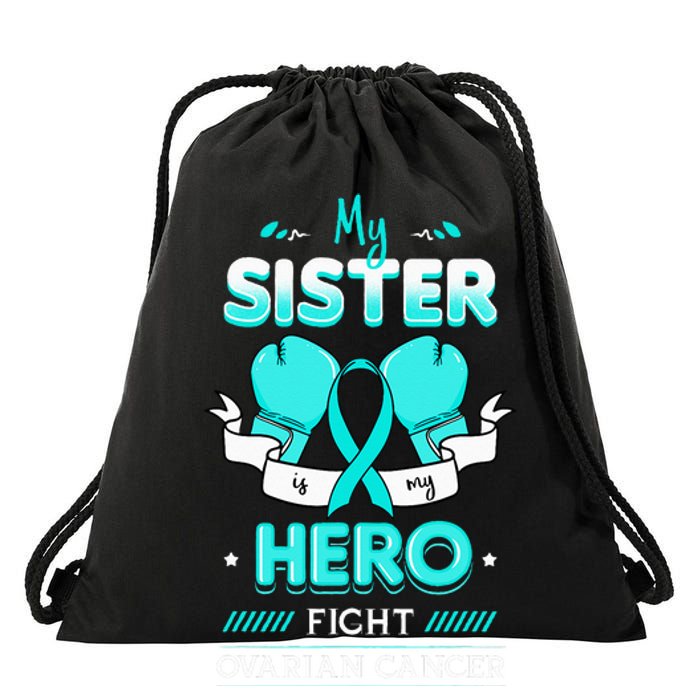 My Sister Is My Hero Ovarian Cancer Carcinoma Gynecology Drawstring Bag