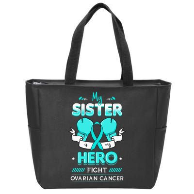 My Sister Is My Hero Ovarian Cancer Carcinoma Gynecology Zip Tote Bag