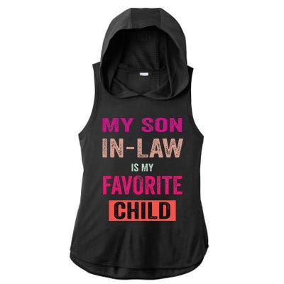 My Soninlaw Is My Favorite Child Family Humor Dad Mom Ladies PosiCharge Tri-Blend Wicking Draft Hoodie Tank