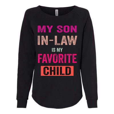 My Soninlaw Is My Favorite Child Family Humor Dad Mom Womens California Wash Sweatshirt