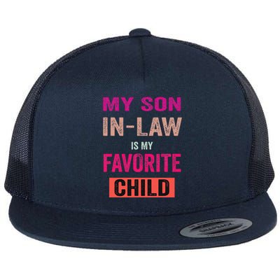 My Soninlaw Is My Favorite Child Family Humor Dad Mom Flat Bill Trucker Hat