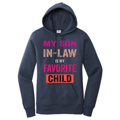 My Soninlaw Is My Favorite Child Family Humor Dad Mom Women's Pullover Hoodie