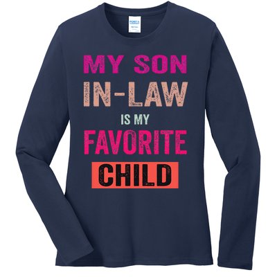 My Soninlaw Is My Favorite Child Family Humor Dad Mom Ladies Long Sleeve Shirt