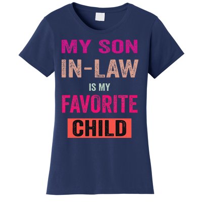 My Soninlaw Is My Favorite Child Family Humor Dad Mom Women's T-Shirt