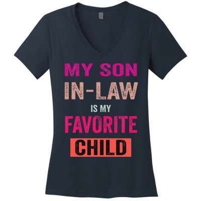 My Soninlaw Is My Favorite Child Family Humor Dad Mom Women's V-Neck T-Shirt