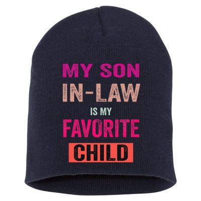 My Soninlaw Is My Favorite Child Family Humor Dad Mom Short Acrylic Beanie