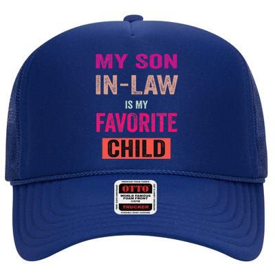 My Soninlaw Is My Favorite Child Family Humor Dad Mom High Crown Mesh Back Trucker Hat