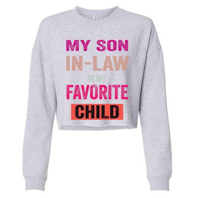 My Soninlaw Is My Favorite Child Family Humor Dad Mom Cropped Pullover Crew