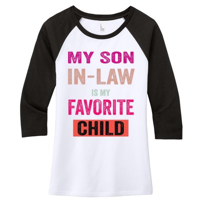 My Soninlaw Is My Favorite Child Family Humor Dad Mom Women's Tri-Blend 3/4-Sleeve Raglan Shirt