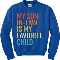 My Son In Law Is My Favorite Funny Family Humor Retro Gift Kids Sweatshirt