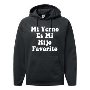 My SonInLaw Is Favorite Child Mi Yerno Es Mi Hijo Favorito Performance Fleece Hoodie