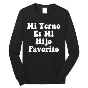 My SonInLaw Is Favorite Child Mi Yerno Es Mi Hijo Favorito Long Sleeve Shirt