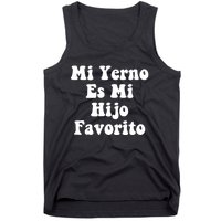 My SonInLaw Is Favorite Child Mi Yerno Es Mi Hijo Favorito Tank Top