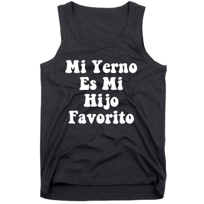 My SonInLaw Is Favorite Child Mi Yerno Es Mi Hijo Favorito Tank Top