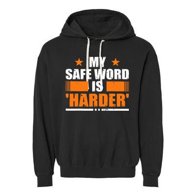 My Safeword Is Harder Inappropriate Garment-Dyed Fleece Hoodie