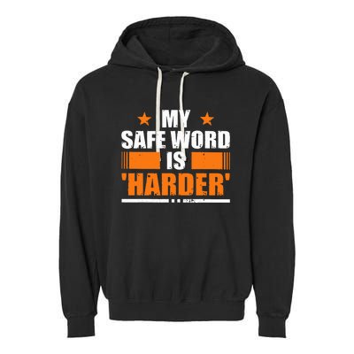 My Safeword Is Harder Inappropriate Garment-Dyed Fleece Hoodie