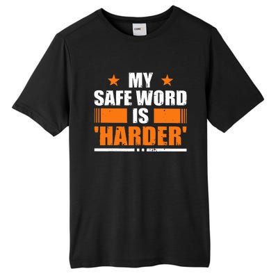 My Safeword Is Harder Inappropriate Tall Fusion ChromaSoft Performance T-Shirt