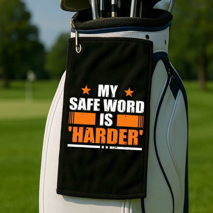 My Safeword Is Harder Inappropriate Golf Towel
