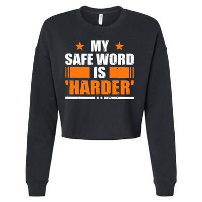 My Safeword Is Harder Inappropriate Cropped Pullover Crew