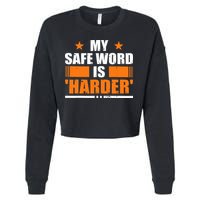 My Safeword Is Harder Inappropriate Cropped Pullover Crew