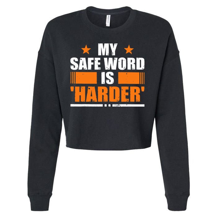 My Safeword Is Harder Inappropriate Cropped Pullover Crew