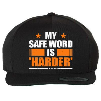 My Safeword Is Harder Inappropriate Wool Snapback Cap