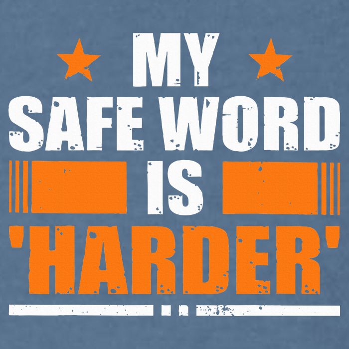 My Safeword Is Harder Inappropriate Garment-Dyed Sweatshirt