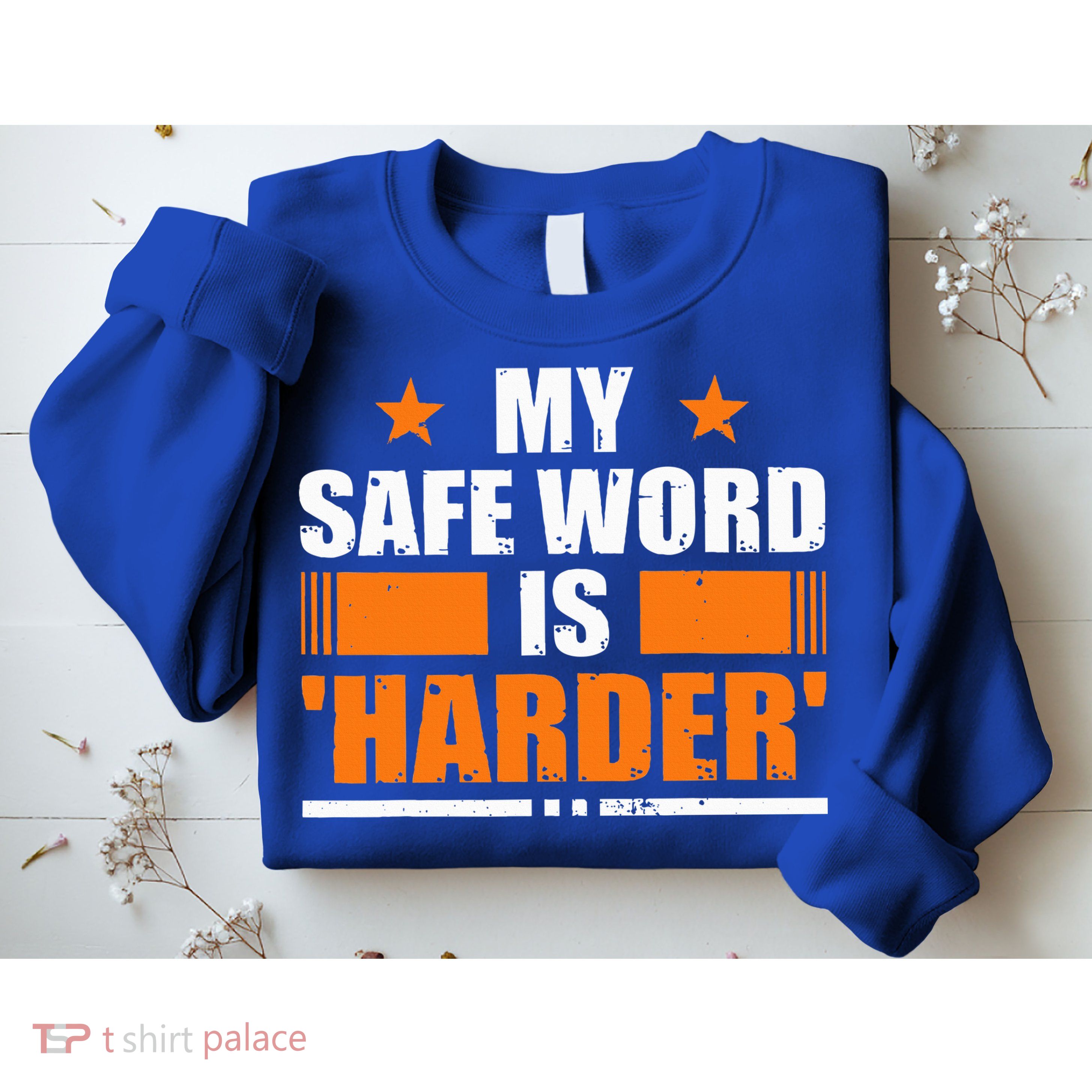 My Safeword Is Harder Inappropriate Sweatshirt