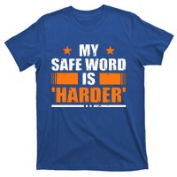 My Safeword Is Harder Inappropriate T-Shirt