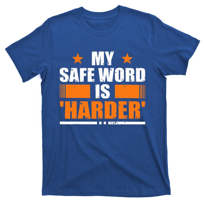 My Safeword Is Harder Inappropriate T-Shirt