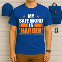 My Safeword Is Harder Inappropriate T-Shirt