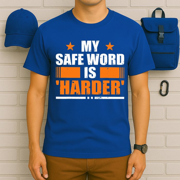 My Safeword Is Harder Inappropriate T-Shirt