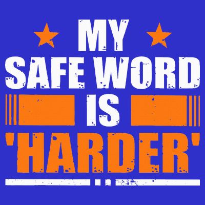 My Safeword Is Harder Inappropriate T-Shirt