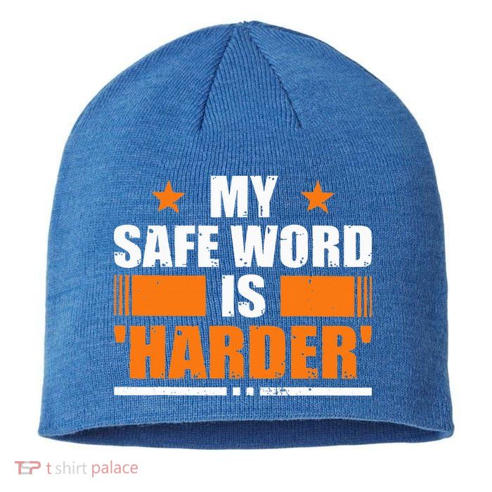 My Safeword Is Harder Inappropriate Sustainable Beanie