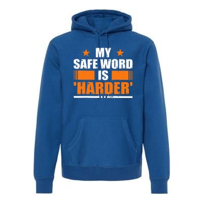 My Safeword Is Harder Inappropriate Premium Hoodie