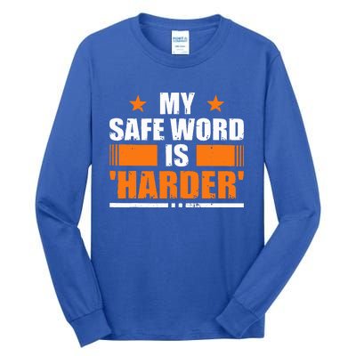 My Safeword Is Harder Inappropriate Tall Long Sleeve T-Shirt