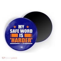My Safeword Is Harder Inappropriate Magnet