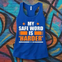 My Safeword Is Harder Inappropriate Womens Tank Top