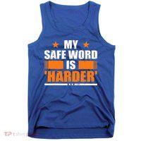 My Safeword Is Harder Inappropriate Tank Top